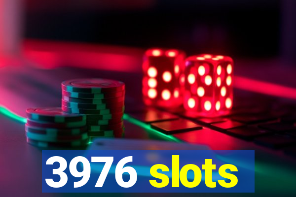 3976 slots